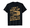Dont Clean Microwave Funny Daddy Jokes T-Shirt - Novelty Apparel for Adults - T-Shirt, Sweatshirt, Hoodie