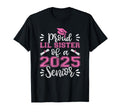 Proud Lil Sister 2025 Senior Graduation T-Shirt - Trendy Graphic Unisex - T-Shirt, Sweatshirt, Hoodie