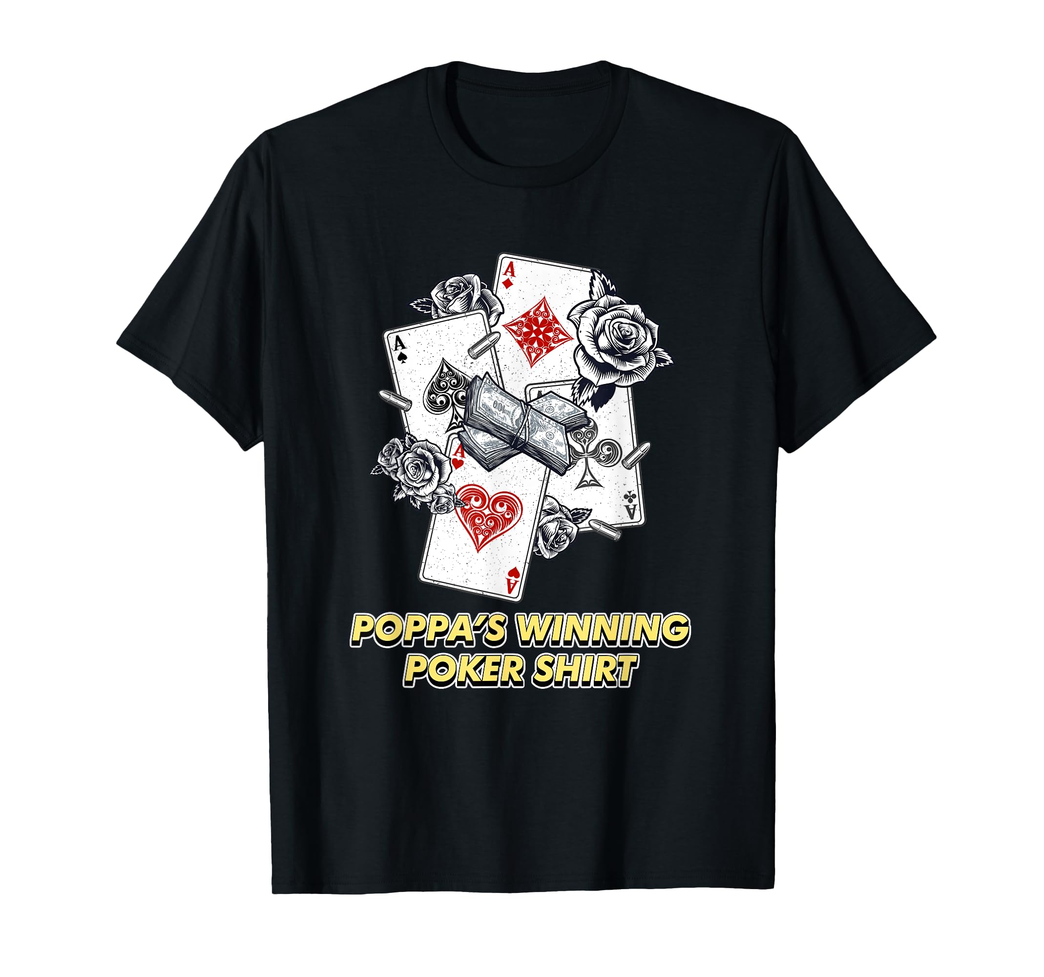 Poppas Winning Poker Card Game Dad T-Shirt - Fun Novelty Design Unisex - T-Shirt, Sweatshirt, Hoodie