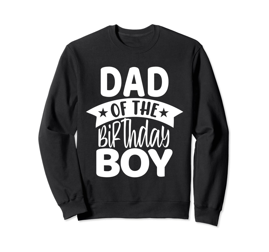 Dad Birthday Sweatshirt - Fun Novelty Design for Adults - T-Shirt, Sweatshirt, Hoodie