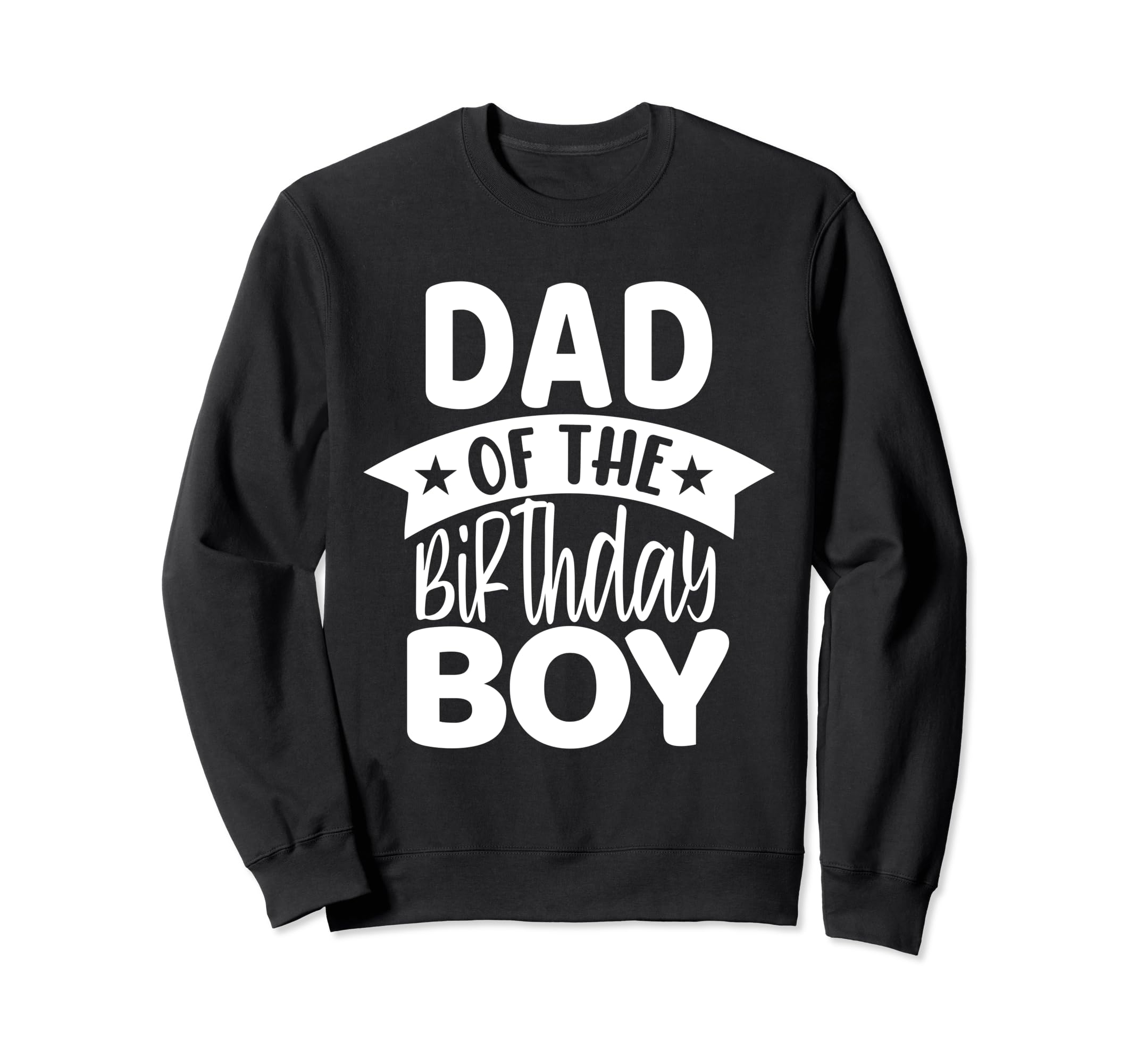 Dad Birthday Sweatshirt - Fun Novelty Design for Adults - T-Shirt, Sweatshirt, Hoodie