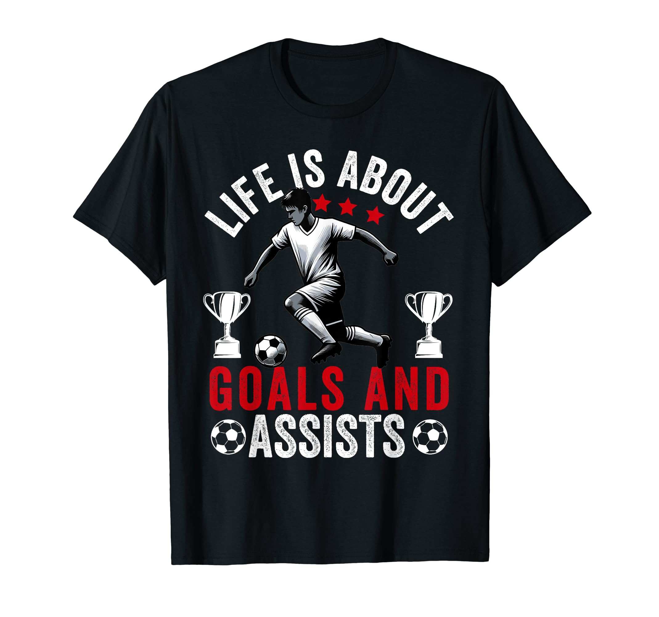 Lifes About Goals And Assists Soccer T-Shirt - Graphic Print Men Women - T-Shirt, Sweatshirt, Hoodie