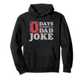 Dad Joke Funny Zero Days Without Hoodie - Casual Everyday Wear for Adults - T-Shirt, Sweatshirt, Hoodie