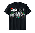 Most Likely To Be Late Funny Family T-Shirt - Streetwear Style Unisex - T-Shirt, Sweatshirt, Hoodie