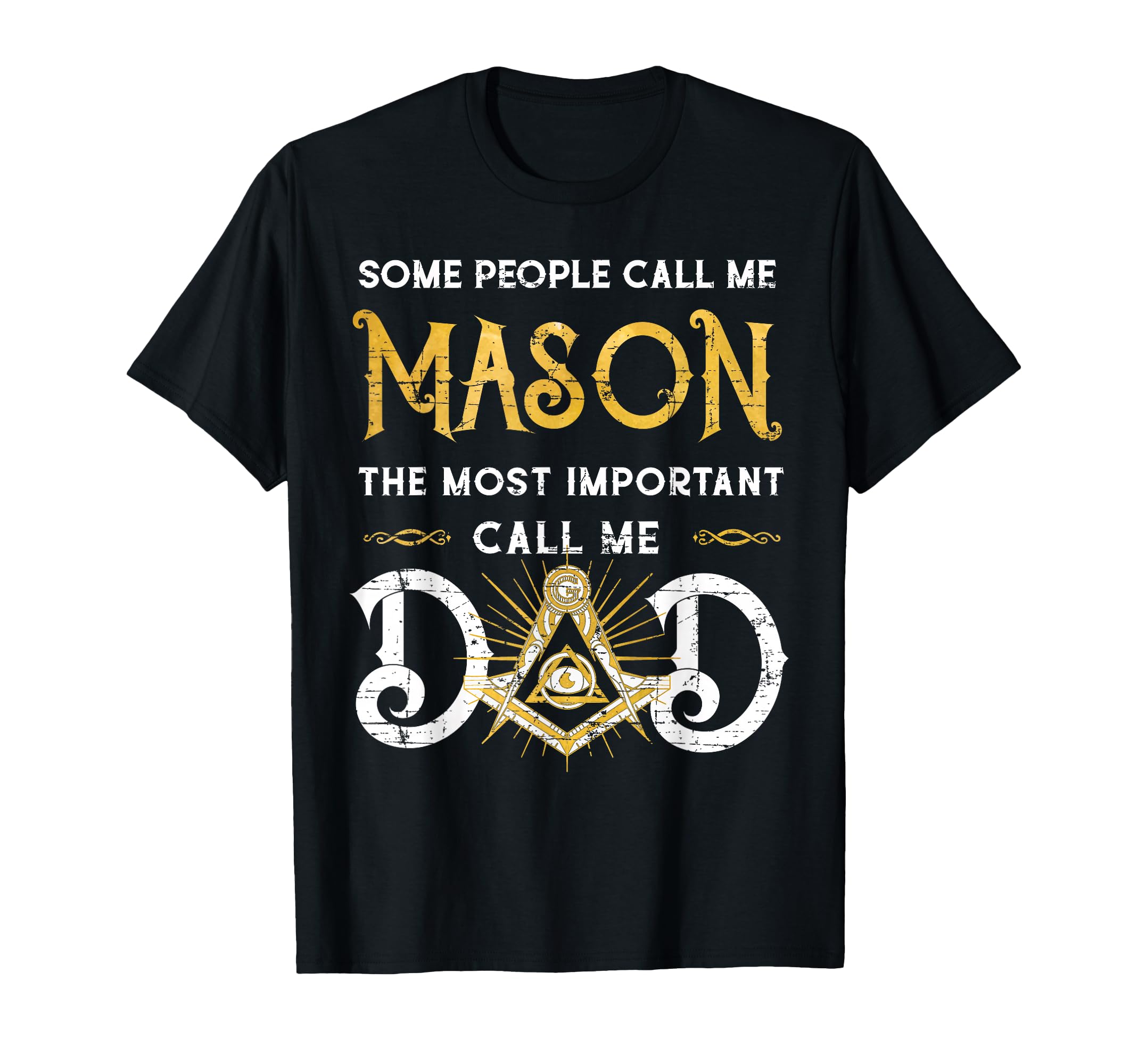 Mason Dad Fathers Day Freemasonry Grandpa T-Shirt - Unique Graphic Unisex - T-Shirt, Sweatshirt, Hoodie