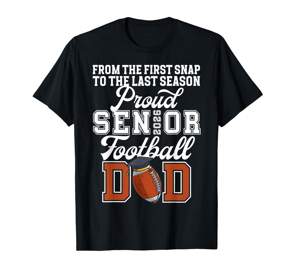 Proud Football Senior Dad 2026 T-Shirt - Fun Novelty Design Men Women - T-Shirt, Sweatshirt, Hoodie