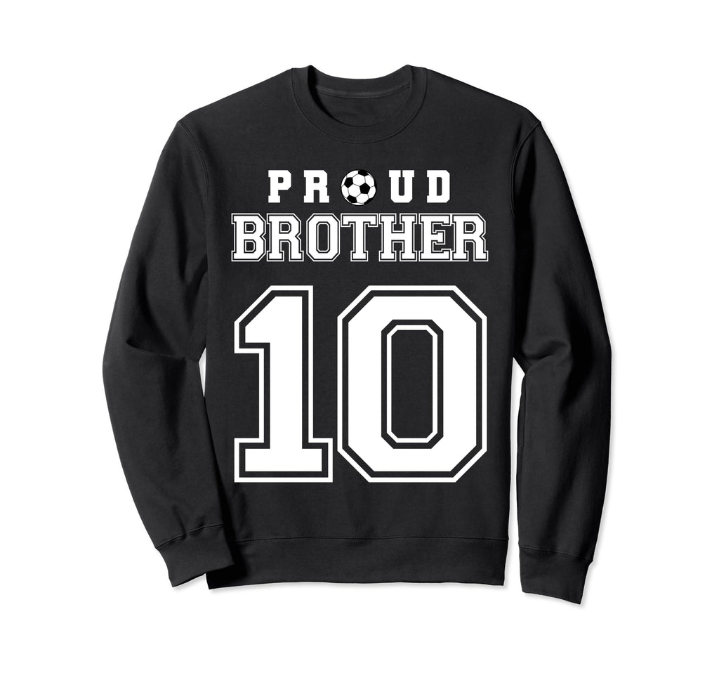 Number 10 Custom Proud Soccer Futbol Sweatshirt - Unique Graphic Men Women - T-Shirt, Sweatshirt, Hoodie