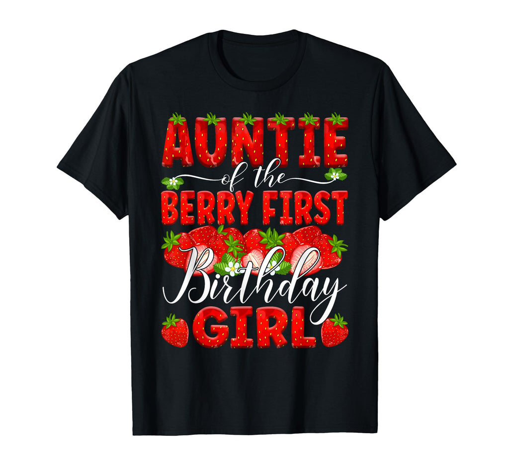 Auntie Berry First Birthday Strawberry Aunt T-Shirt - Graphic Print Unisex - T-Shirt, Sweatshirt, Hoodie