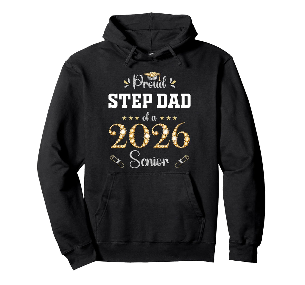 Proud Step Dad 2026 Senior Graduate Hoodie - Aesthetic Graphic Unisex - T-Shirt, Sweatshirt, Hoodie