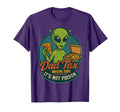 Dad Tax Funny Alien Pizza Joke Dads T-Shirt - Casual Everyday Wear Unisex - T-Shirt, Sweatshirt, Hoodie