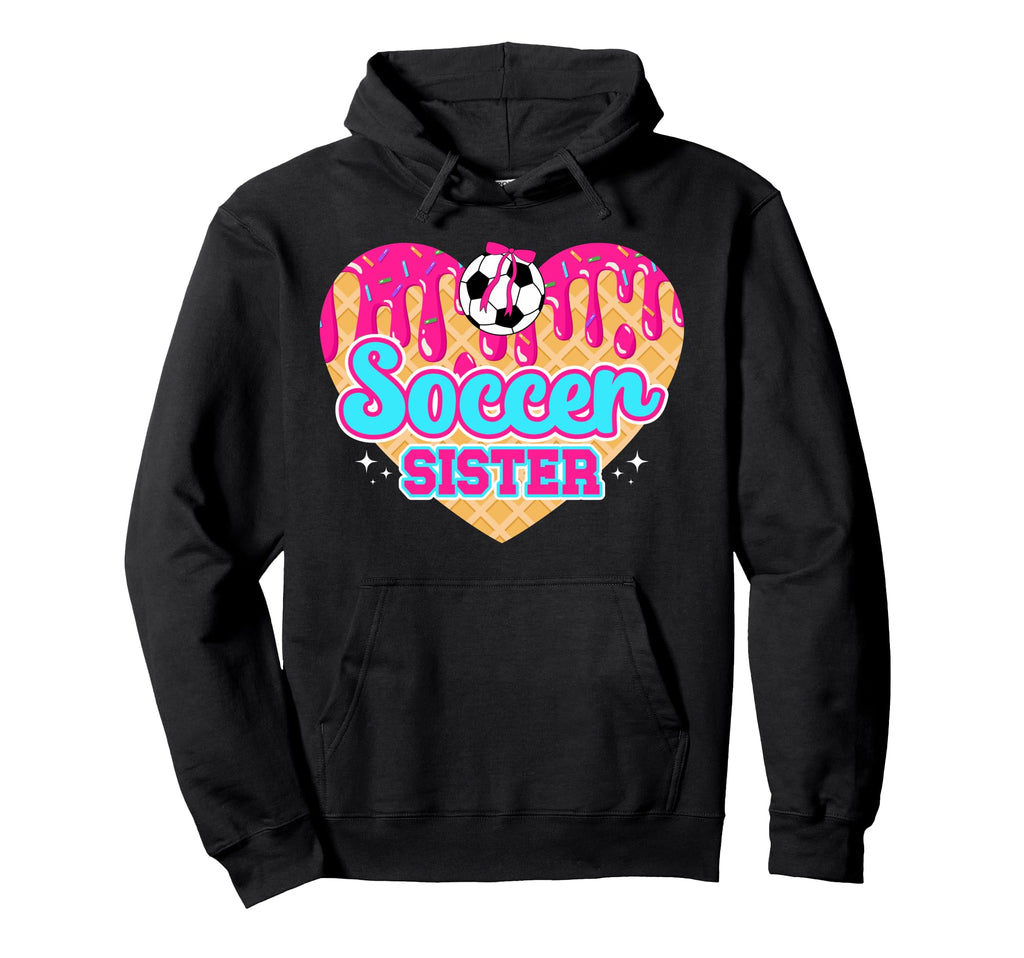 Soccer Sister Drip Soccer Players Sister Hoodie - Minimalist Print Unisex - T-Shirt, Sweatshirt, Hoodie