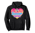 Soccer Sister Drip Soccer Players Sister Hoodie - Minimalist Print Unisex - T-Shirt, Sweatshirt, Hoodie