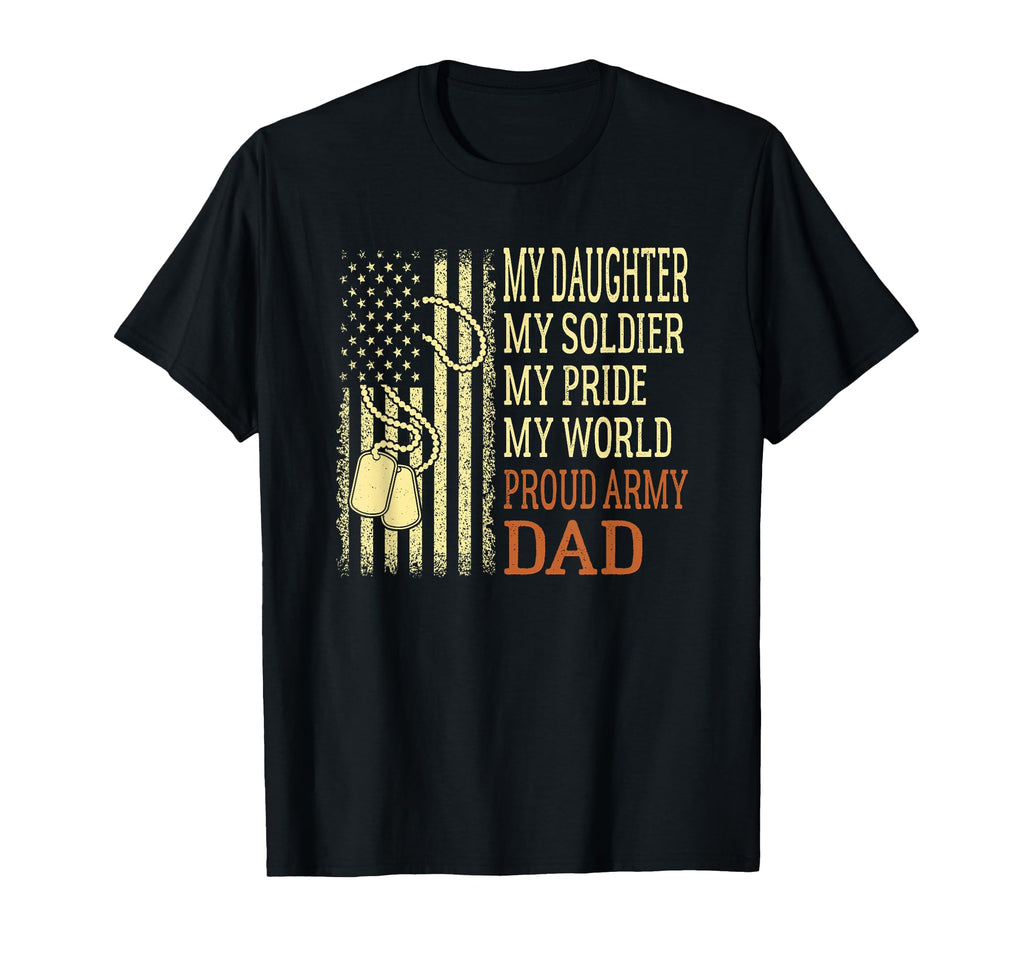 My Daughter My Soldier Proud Army Dad T-Shirt - Custom Art Print Men Women - T-Shirt, Sweatshirt, Hoodie