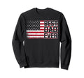 Funny Best Dad Ever American Flag Sweatshirt - Custom Art Print Unisex - T-Shirt, Sweatshirt, Hoodie