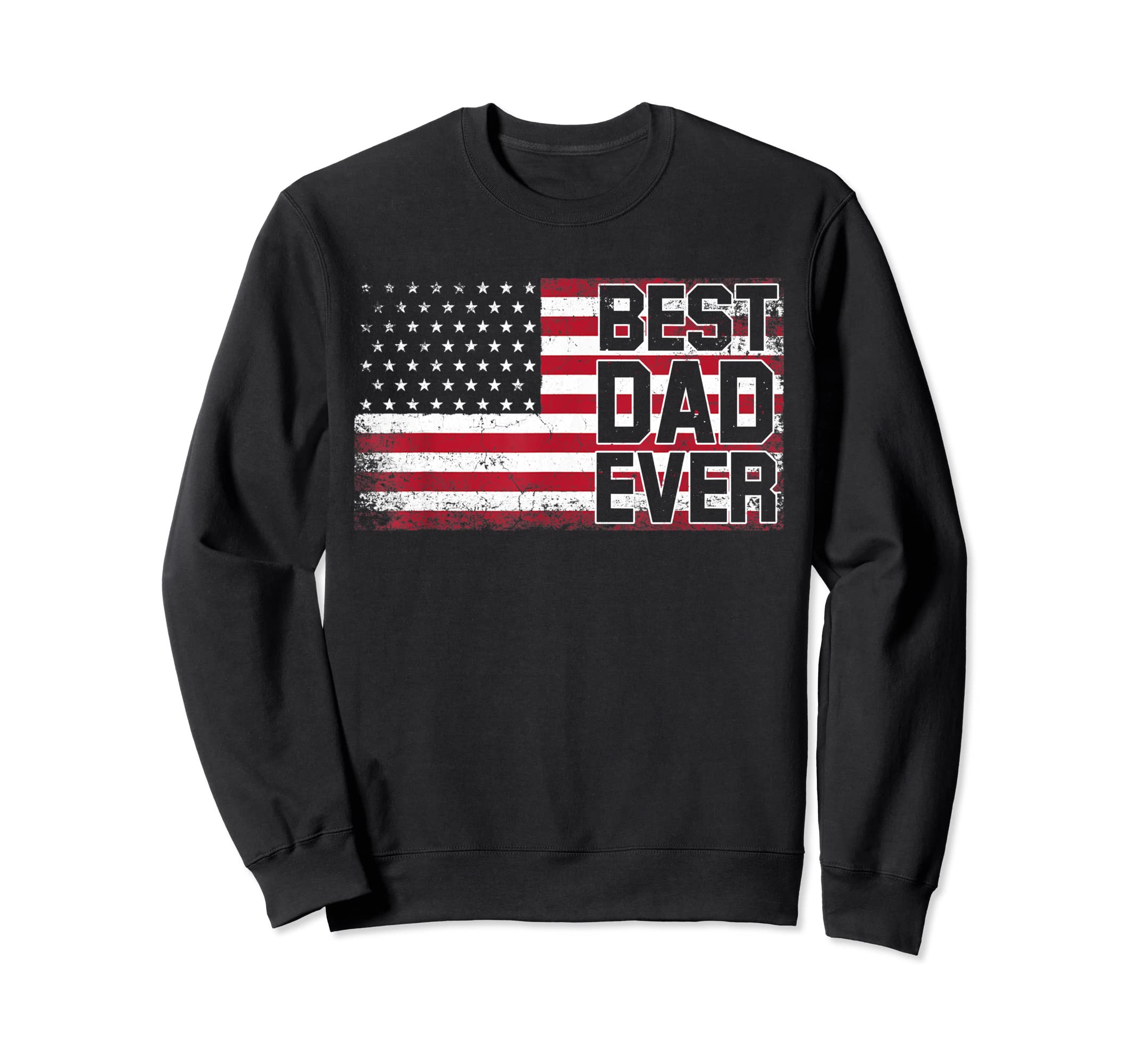 Funny Best Dad Ever American Flag Sweatshirt - Custom Art Print Unisex - T-Shirt, Sweatshirt, Hoodie