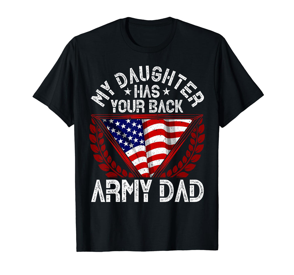 My Daughter Has Your Back Proud Army T-Shirt - Streetwear Style for Adults - T-Shirt, Sweatshirt, Hoodie