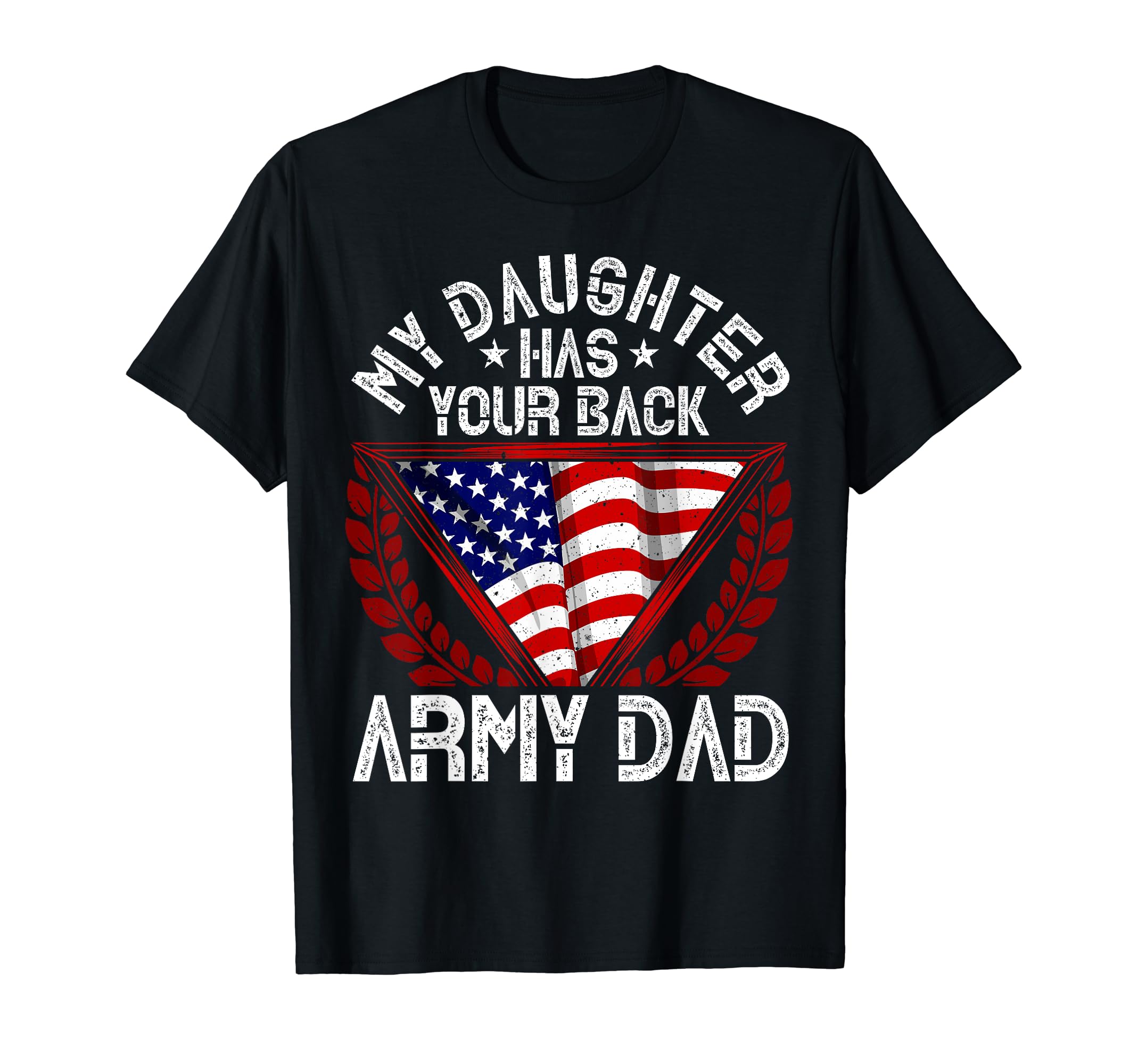 My Daughter Has Your Back Proud Army T-Shirt - Streetwear Style for Adults - T-Shirt, Sweatshirt, Hoodie