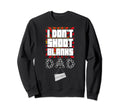I Dont Shoot Blanks Funny First Time Sweatshirt - Custom Art Print Unisex - T-Shirt, Sweatshirt, Hoodie