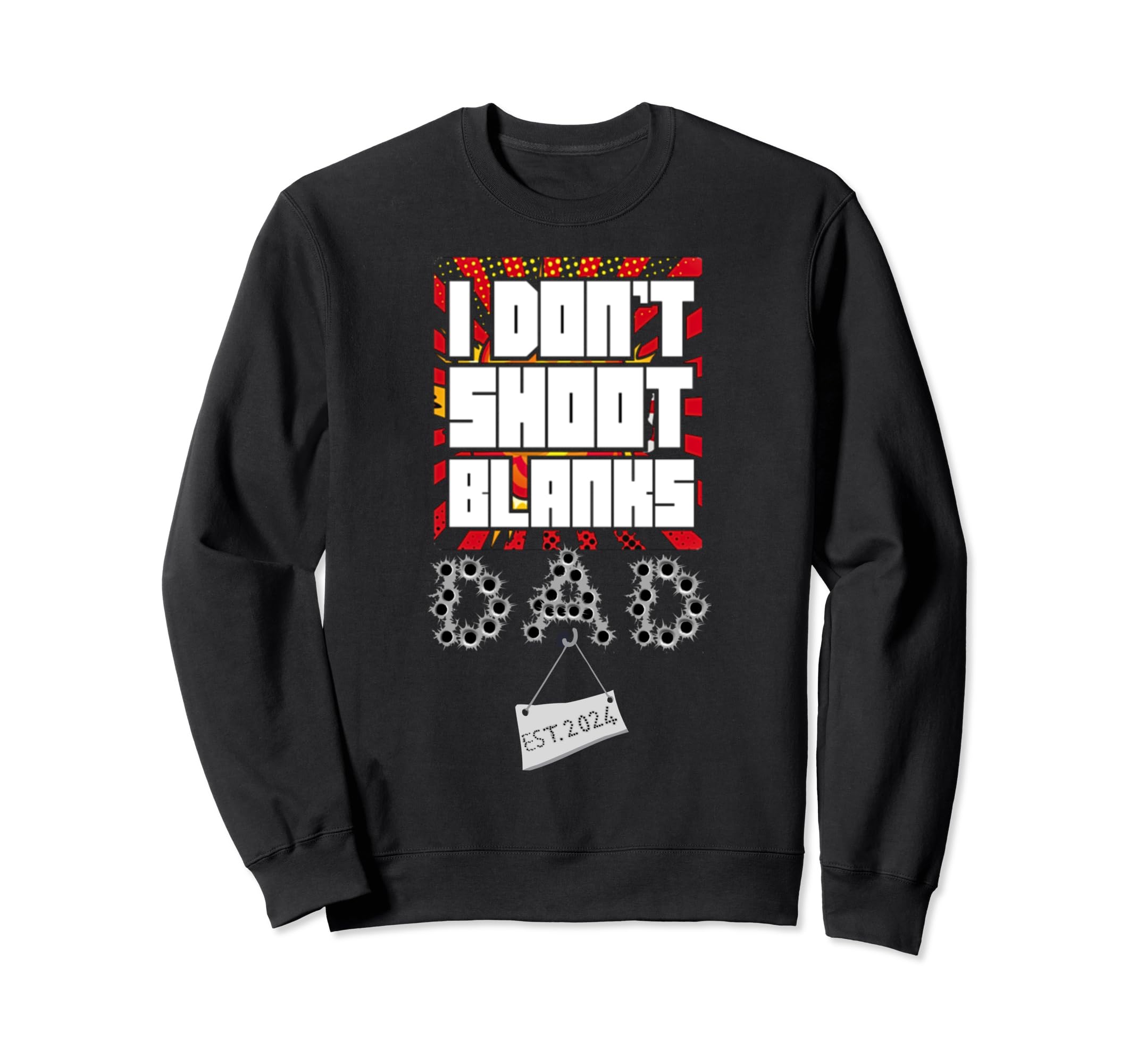 I Dont Shoot Blanks Funny First Time Sweatshirt - Custom Art Print Unisex - T-Shirt, Sweatshirt, Hoodie