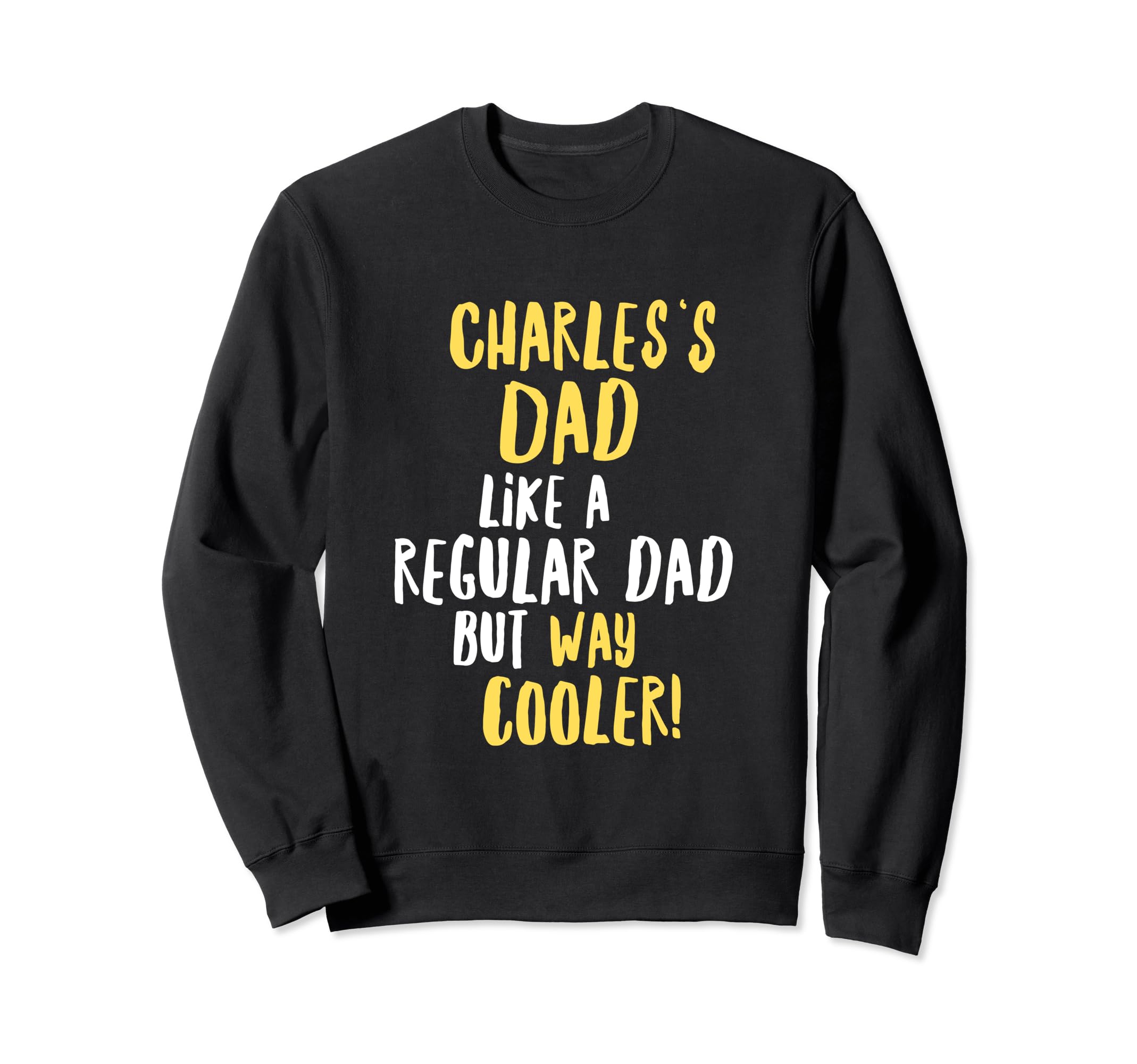 Charless Dad Funny Text Sweatshirt - Fun Novelty Design for Adults - T-Shirt, Sweatshirt, Hoodie