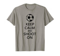 Keep Calm And Shoot Funny Soccer T-Shirt - Aesthetic Graphic for Adults - T-Shirt, Sweatshirt, Hoodie