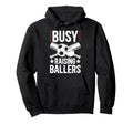 Busy Raising Ballers Soccer Baseball Dad Hoodie - Aesthetic Graphic Unisex - T-Shirt, Sweatshirt, Hoodie