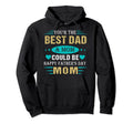 You Are Best Dad Mom Could Be Happy Hoodie - Graphic Print for Adults - T-Shirt, Sweatshirt, Hoodie