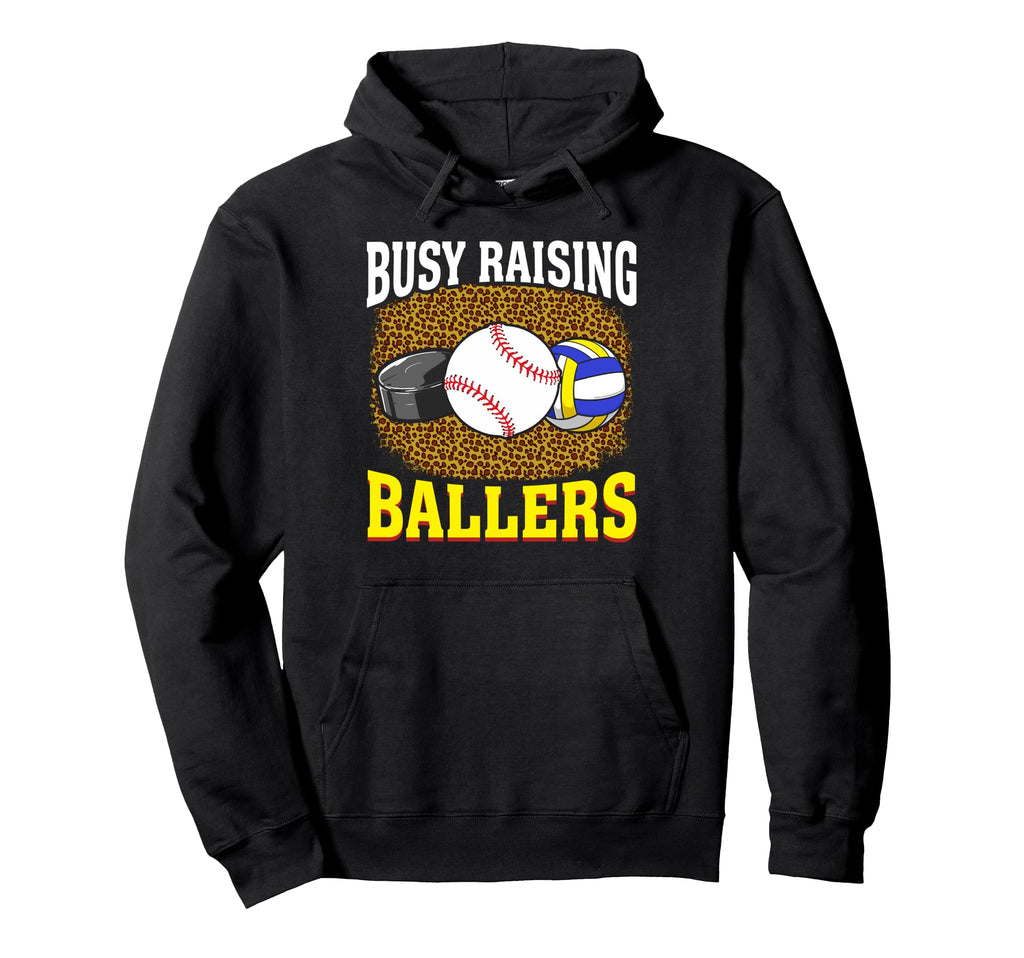 Busy Raising Ballers Baseball Hockey Hoodie - Fun Novelty Design Unisex - T-Shirt, Sweatshirt, Hoodie