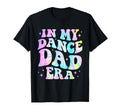 My Dance Dad Era Tie Dye Dance Daddy Sports T-Shirt - Graphic Print Unisex - T-Shirt, Sweatshirt, Hoodie