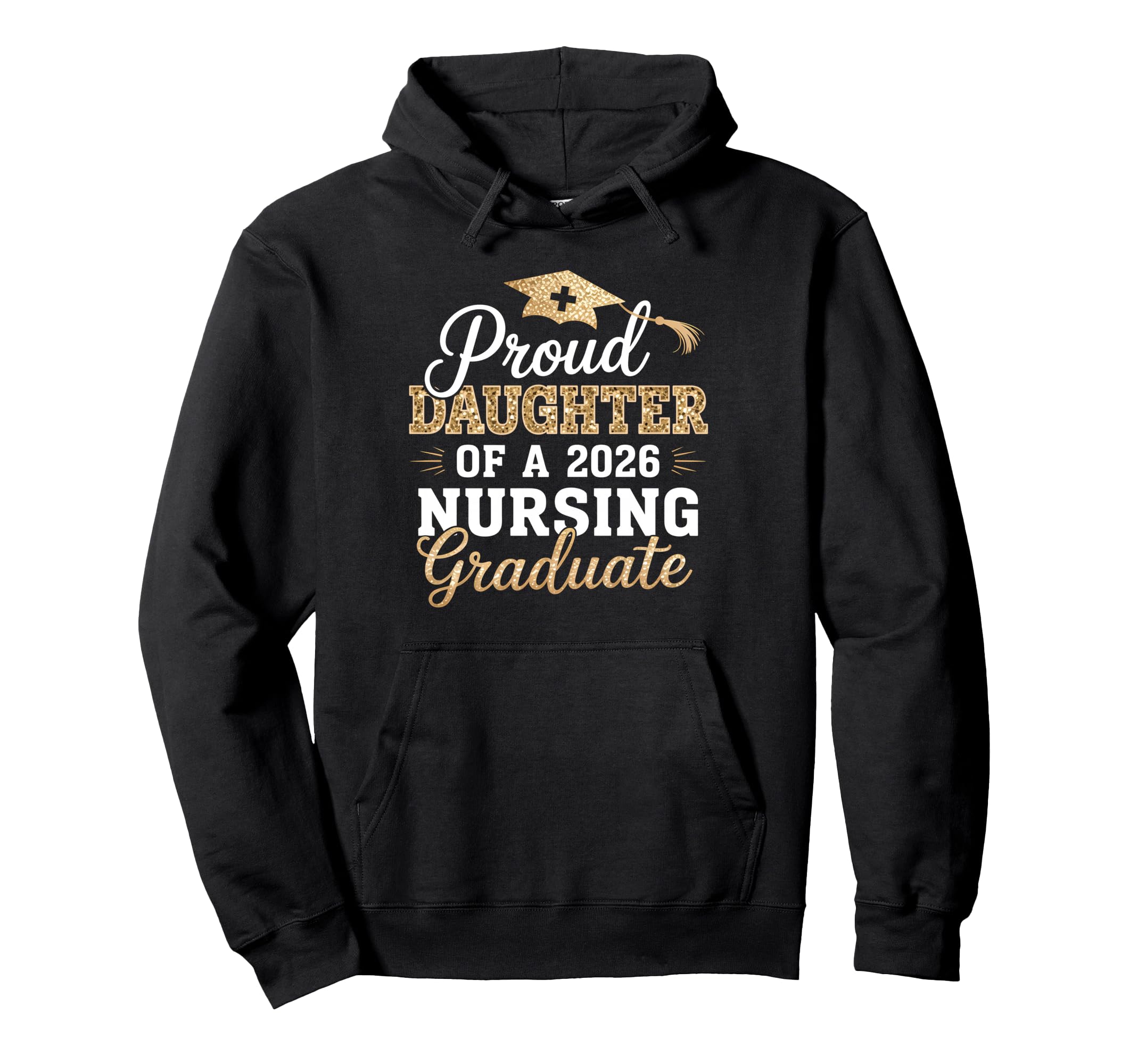 Proud Daughter Class 2026 Nursing Hoodie - Novelty Apparel for Adults - T-Shirt, Sweatshirt, Hoodie