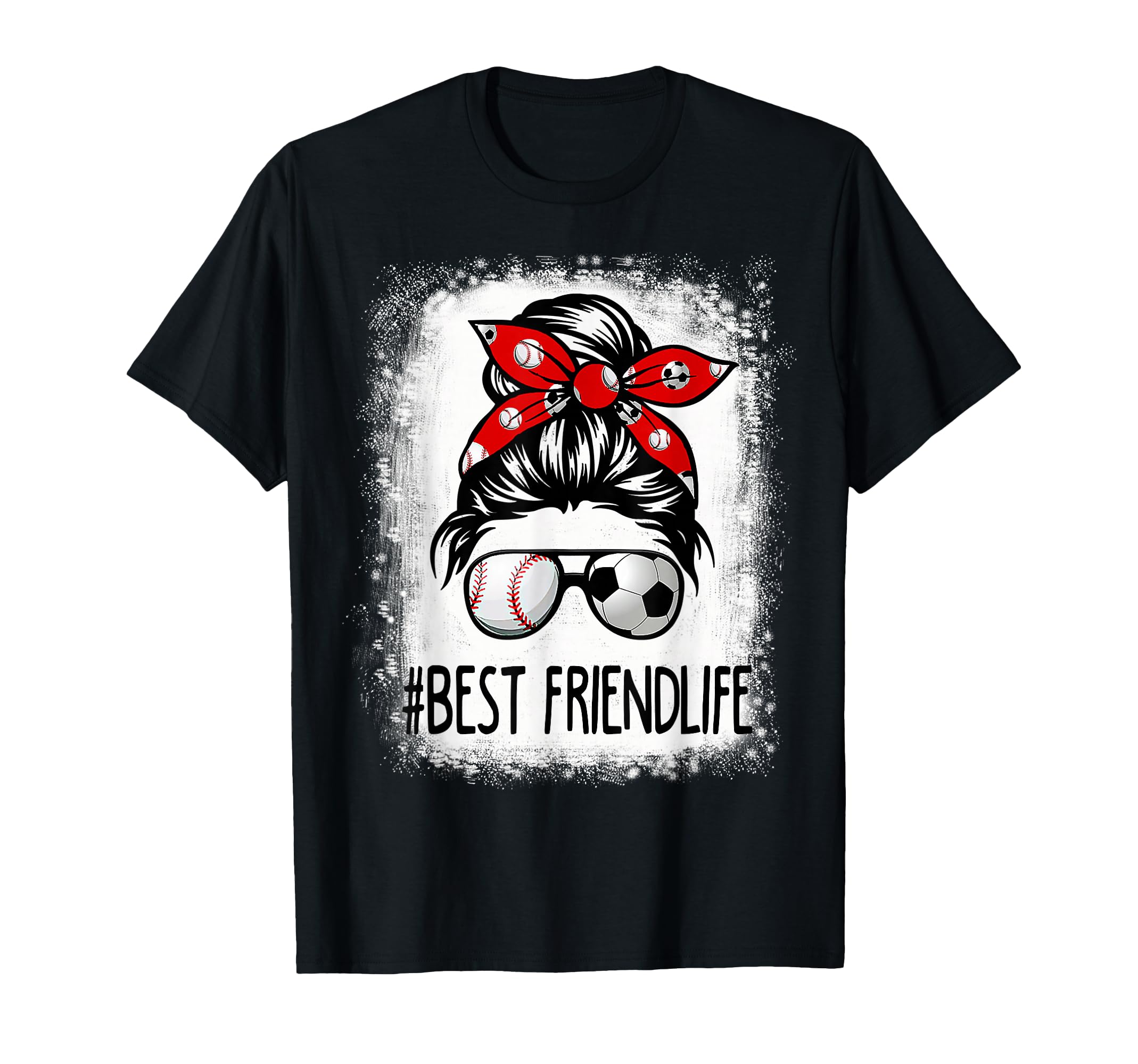 Bleached Best Friend Life Soccer Messy T-Shirt - Novelty Apparel Unisex - T-Shirt, Sweatshirt, Hoodie