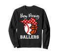 Busy Raising Ballers Funny Sweatshirt - Streetwear Style for Adults - T-Shirt, Sweatshirt, Hoodie