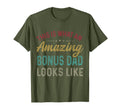 This Is What Amazing Bonus Dad Looks T-Shirt - Streetwear Style for Adults - T-Shirt, Sweatshirt, Hoodie