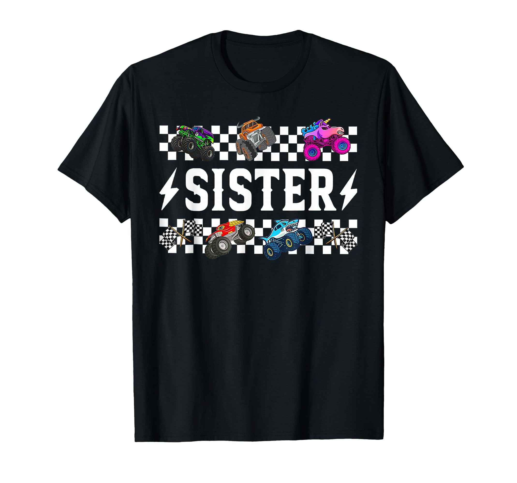 Sister Monster Truck Family Crew T-Shirt - Novelty Apparel for Adults - T-Shirt, Sweatshirt, Hoodie