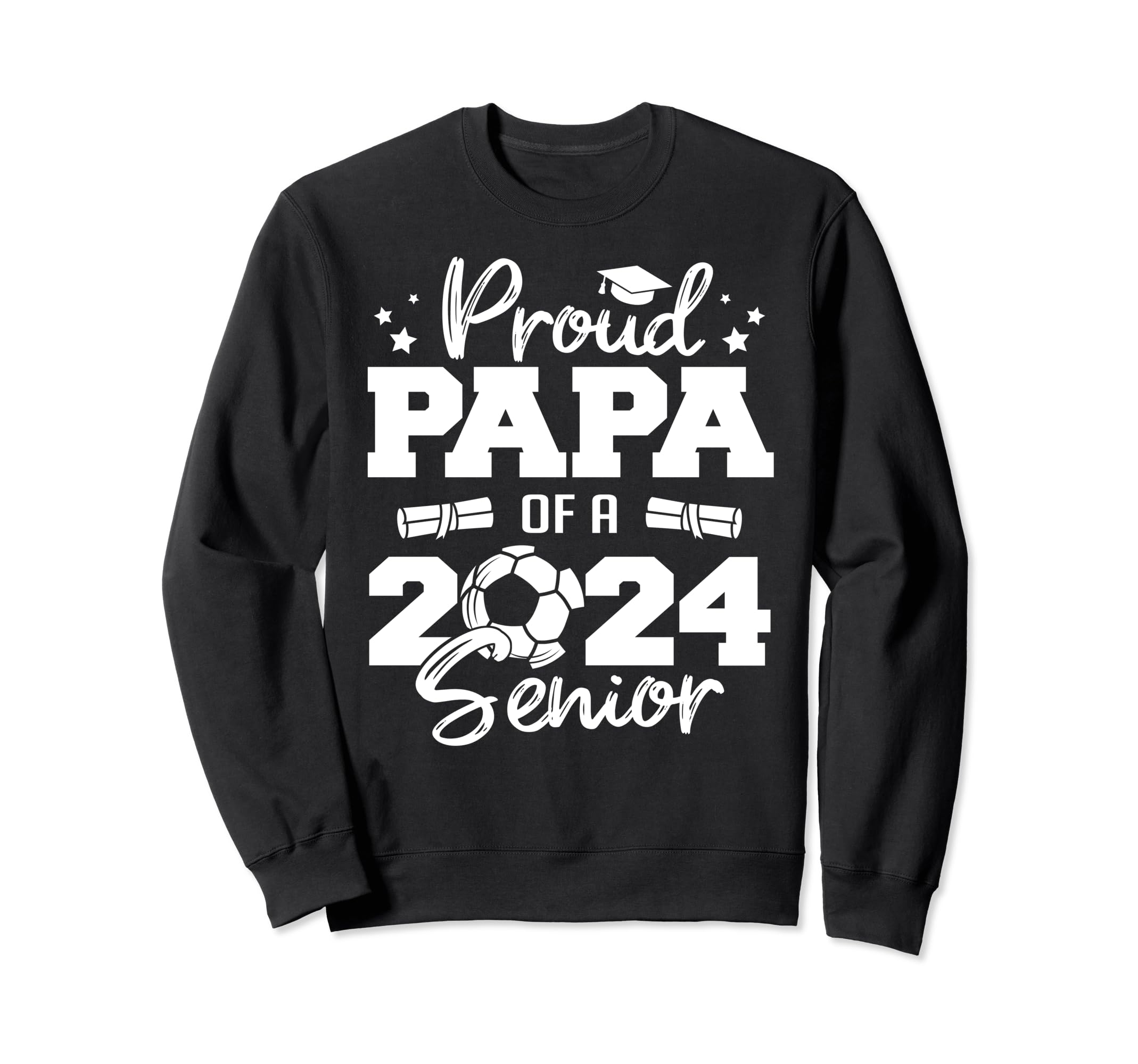 Proud Papa 2024 Senior Funny Soccer Sweatshirt - Graphic Print for Adults - T-Shirt, Sweatshirt, Hoodie