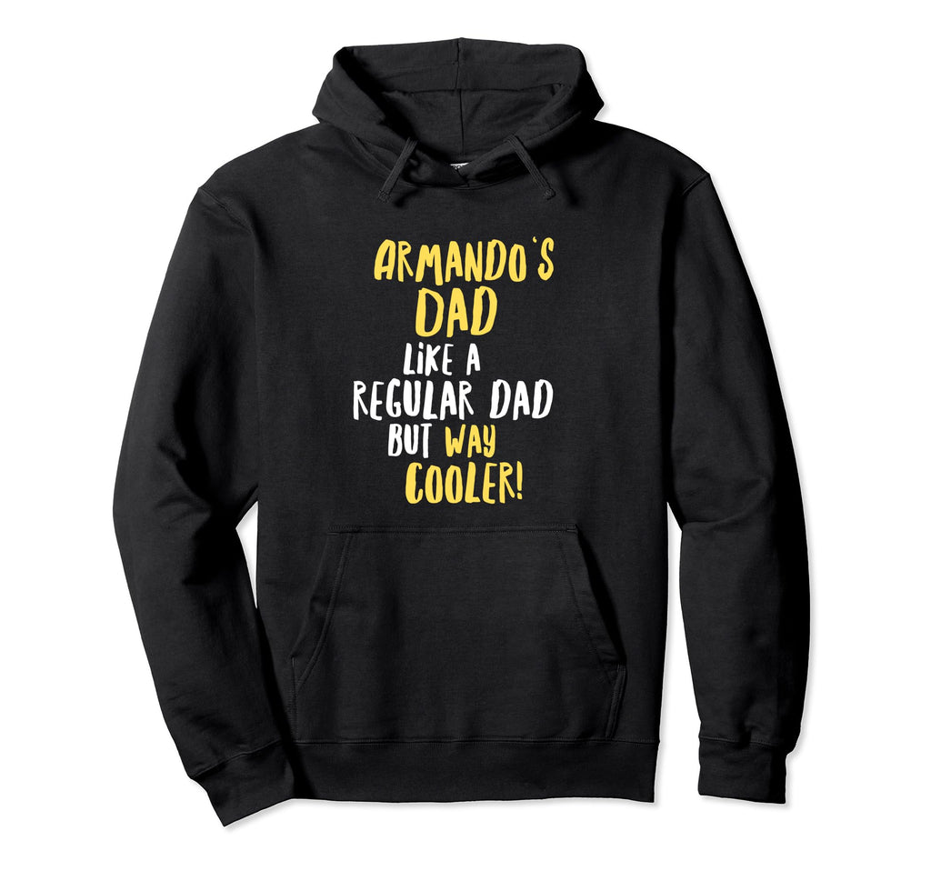 Armandos Dad Funny Text Hoodie - Unique Graphic Unisex - T-Shirt, Sweatshirt, Hoodie
