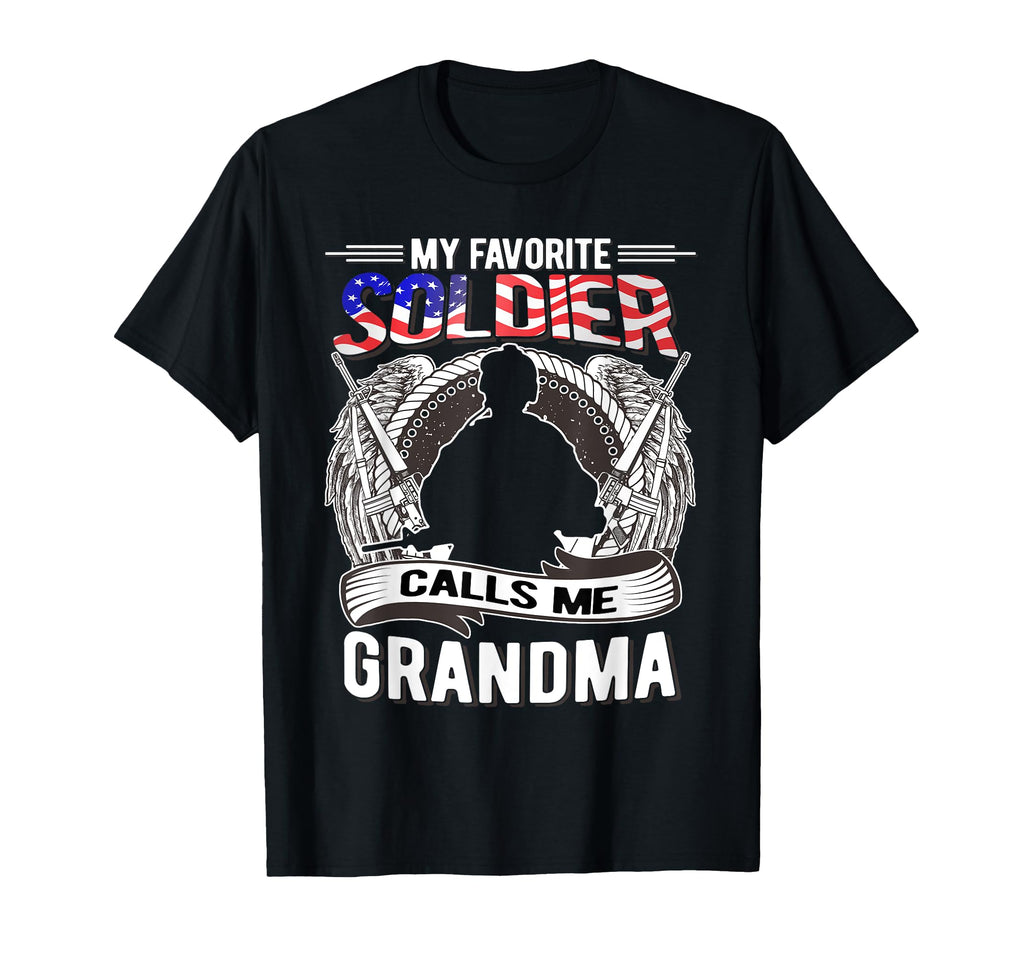 Proud Army Grandma Gift My Favorite T-Shirt - Unique Graphic Men Women - T-Shirt, Sweatshirt, Hoodie