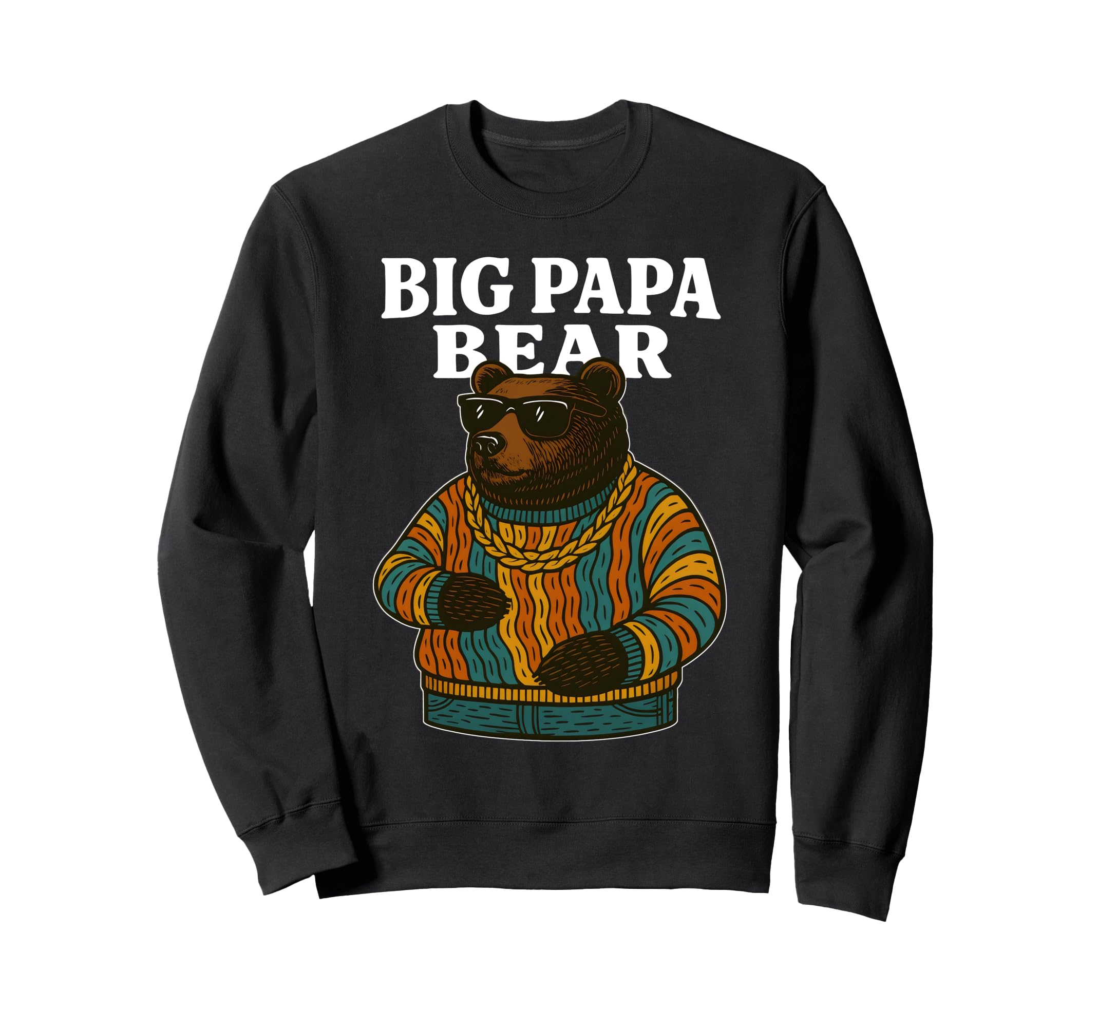 Big Papa Bear Fathers Day Sweatshirt - Graphic Print Unisex - T-Shirt, Sweatshirt, Hoodie