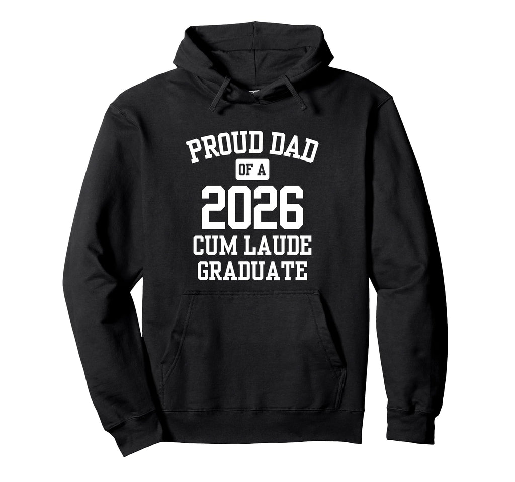 Proud Dad Cum Laude Graduate 2026 Hoodie - Graphic Print for Adults - T-Shirt, Sweatshirt, Hoodie