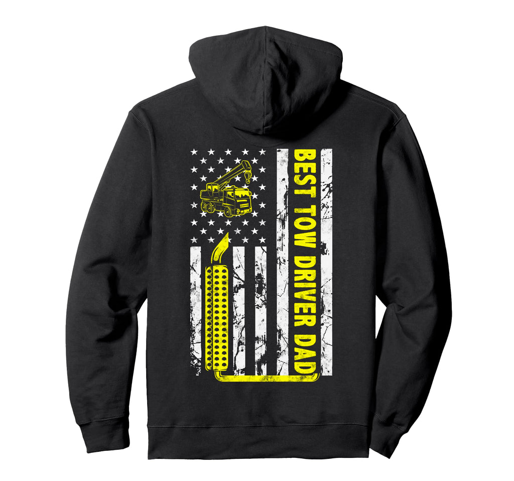 Best Tow Truck Driver Dad Ever American Hoodie - Streetwear Style Unisex - T-Shirt, Sweatshirt, Hoodie
