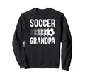 Soccer Grandpa Soccer Player Sweatshirt - Casual Everyday Wear Unisex - T-Shirt, Sweatshirt, Hoodie