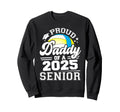 Proud Daddy 2025 Senior Graduate Grad Sweatshirt - Novelty Apparel Unisex - T-Shirt, Sweatshirt, Hoodie