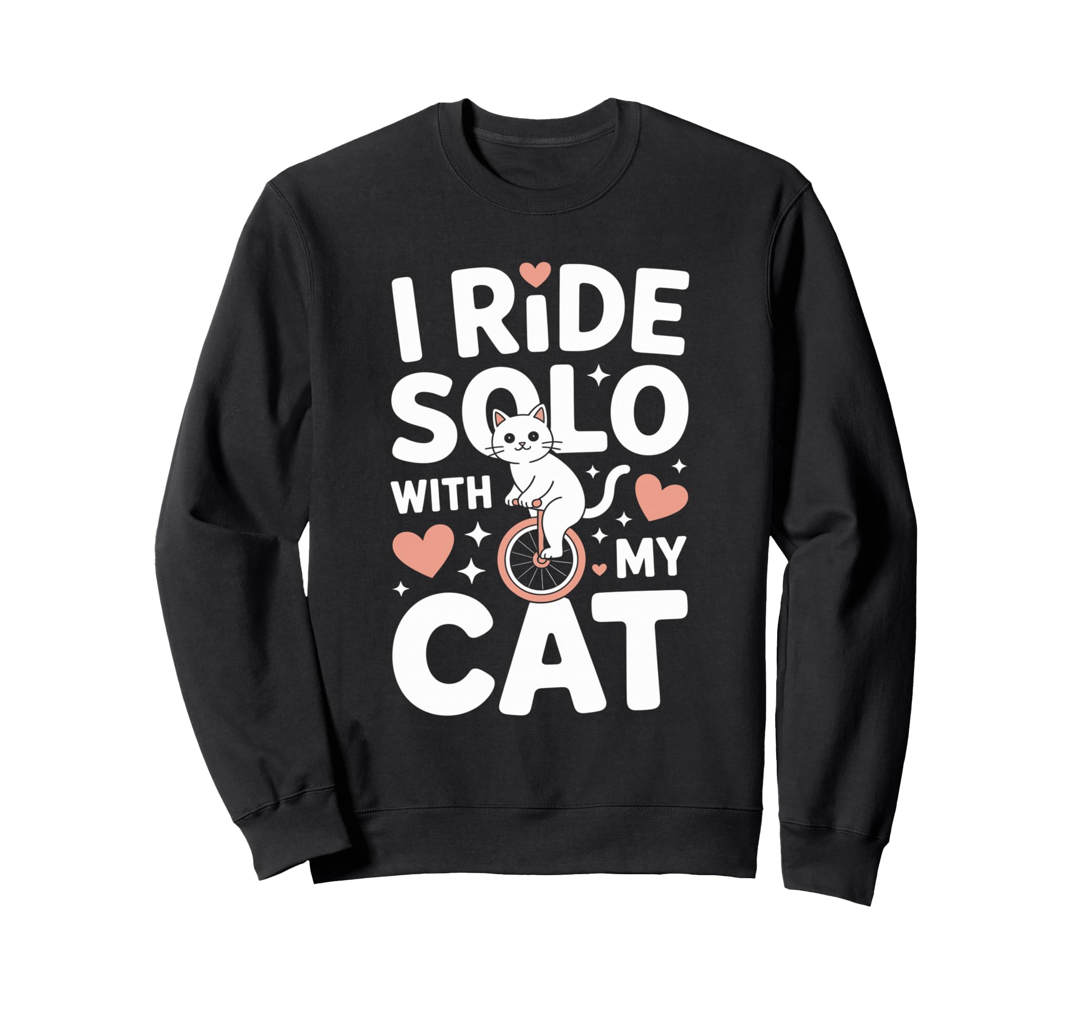 I Ride Solo My Cat Funny Cat Lover Sweatshirt - Unique Graphic Unisex - T-Shirt, Sweatshirt, Hoodie