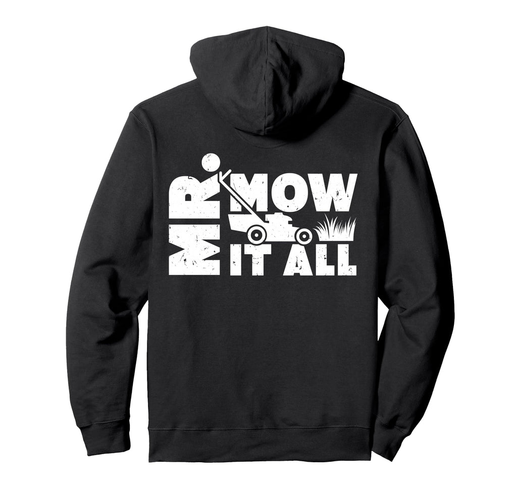 Mr Mow It All Lawn Mower Landscaper Hoodie - Trendy Graphic Unisex - T-Shirt, Sweatshirt, Hoodie