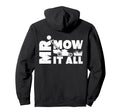 Mr Mow It All Lawn Mower Landscaper Hoodie - Trendy Graphic Unisex - T-Shirt, Sweatshirt, Hoodie
