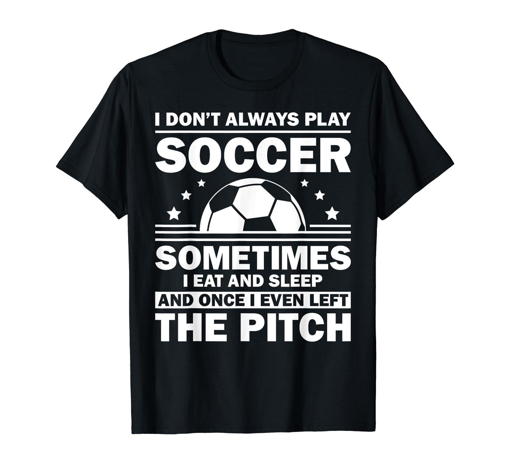 Funny Soccer Soccer Player Goalie Coach T-Shirt - Unique Graphic for Adults - T-Shirt, Sweatshirt, Hoodie