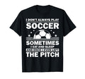 Funny Soccer Soccer Player Goalie Coach T-Shirt - Unique Graphic for Adults - T-Shirt, Sweatshirt, Hoodie
