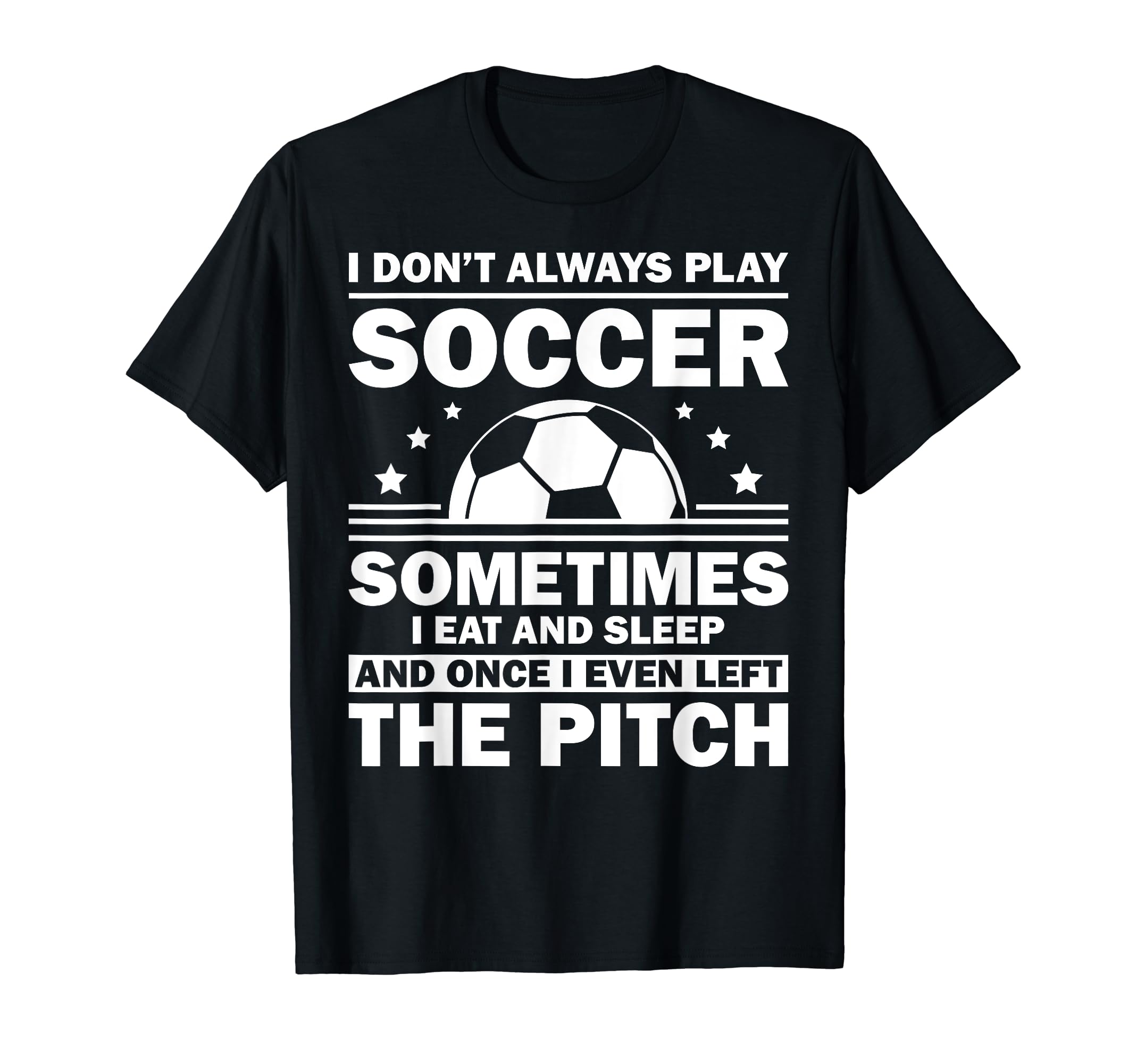Funny Soccer Soccer Player Goalie Coach T-Shirt - Unique Graphic for Adults - T-Shirt, Sweatshirt, Hoodie