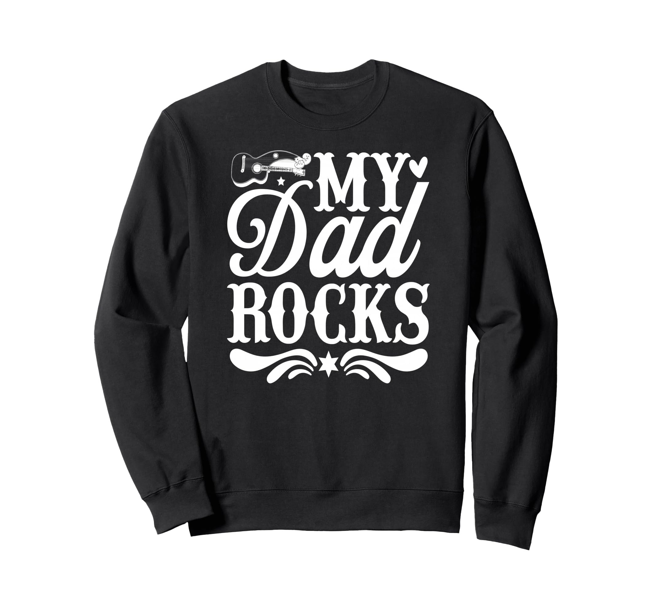 My Dad Rocks Daddy Pa Fathers Day Sweatshirt - Custom Art Print for Adults - T-Shirt, Sweatshirt, Hoodie