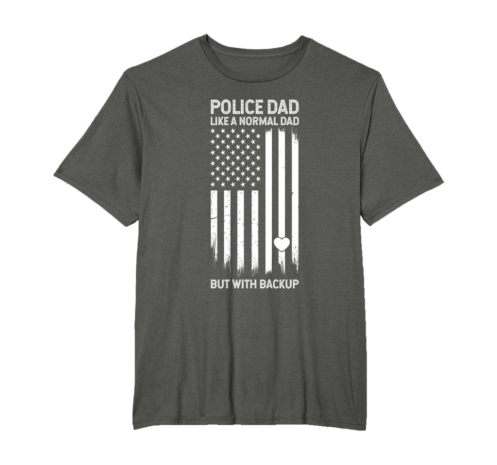 Police Dad Like Normal Dad But T-Shirt - Casual Everyday Wear Men Women - T-Shirt, Sweatshirt, Hoodie